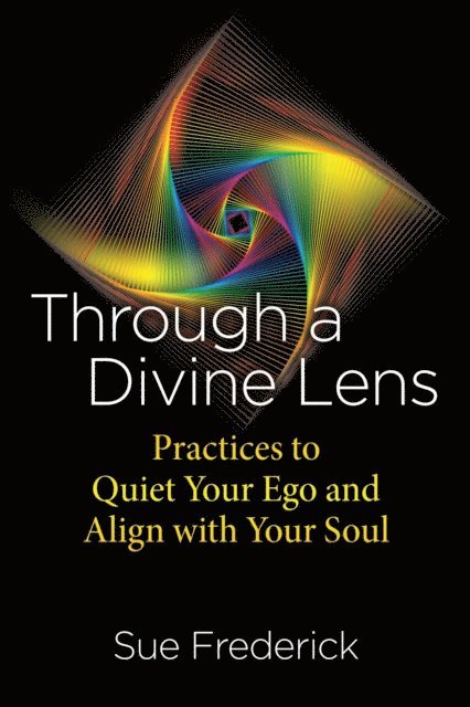 Sue Frederick - Through a Divine Lens, E-bok