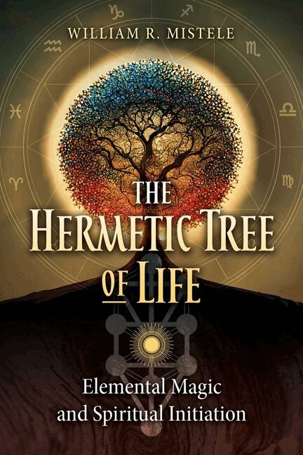 William R. Mistele - Hermetic Tree of Life, Häftad
