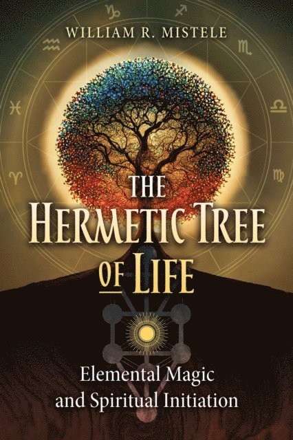 William R. Mistele - Hermetic Tree of Life, E-bok
