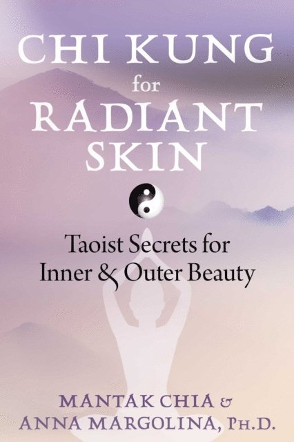 Anna Margolina, Mantak Chia - Chi Kung for Radiant Skin, E-bok
