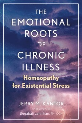 Jerry M. Kantor - Emotional Roots of Chronic Illness, Häftad