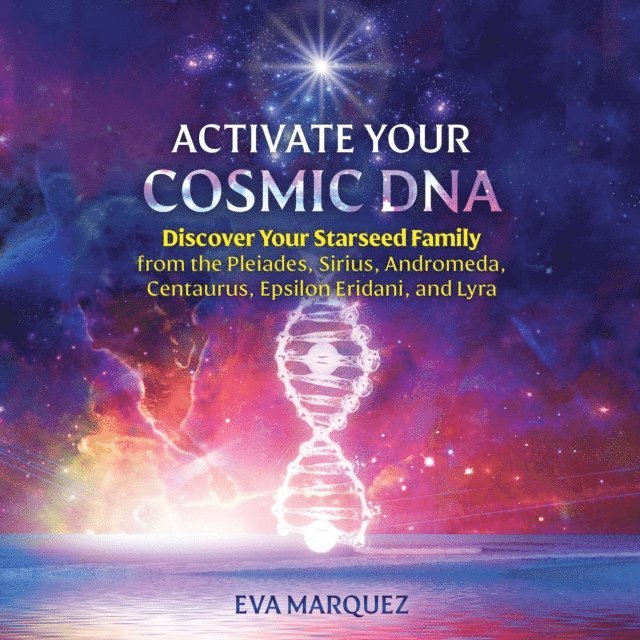 Eva Marquez - Activate Your Cosmic DNA, Ljudbok