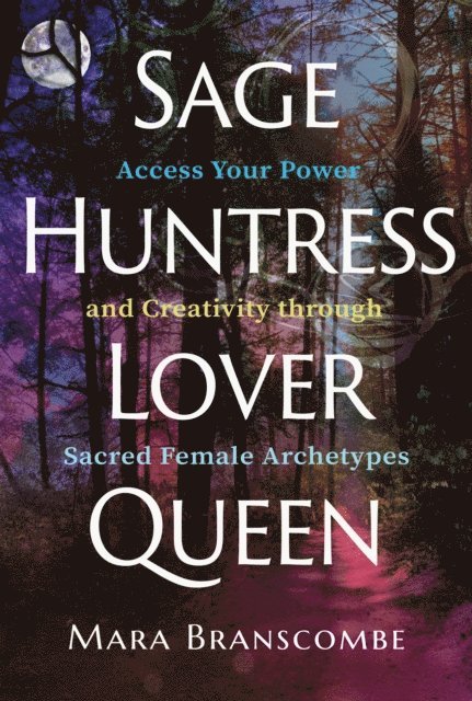 Mara Branscombe - Sage, Huntress, Lover, Queen, E-bok