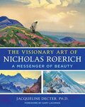 The Visionary Art of Nicholas Roerich