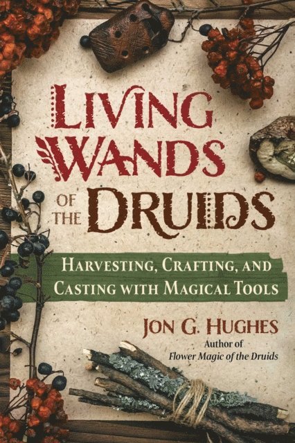 Jon G. Hughes - Living Wands of the Druids, E-bok