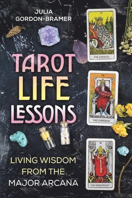 Tarot Life Lessons av Julia Gordon-Bramer, Julia Gordon-Bramer