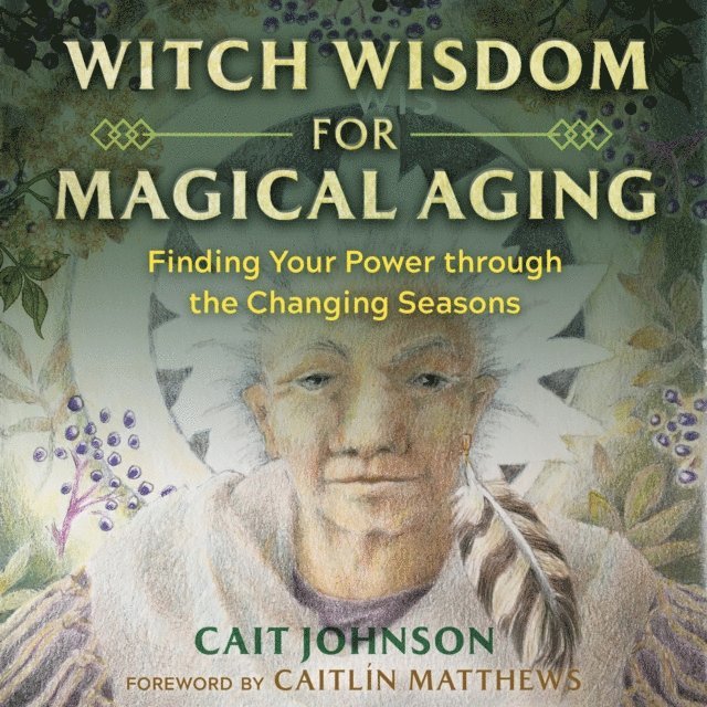 Cait Johnson - Witch Wisdom for Magical Aging, Ljudbok