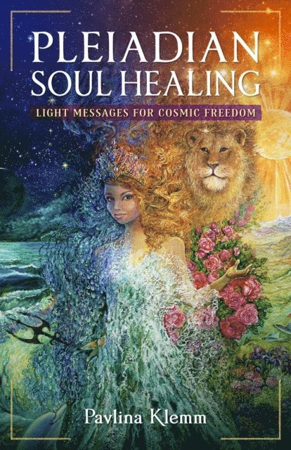 Pavlina Klemm - Pleiadian Soul Healing, E-bok