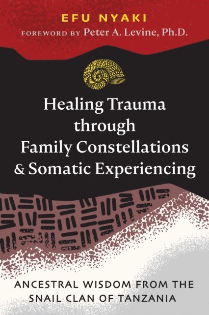 Efu Nyaki - Healing Trauma through Family Constellations and Somatic Experiencing, E-bok