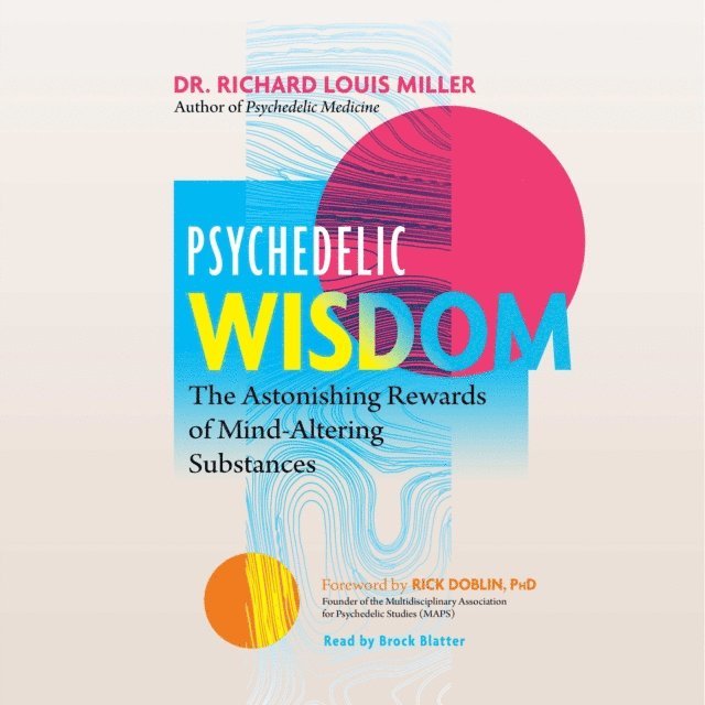 Richard Louis Miller - Psychedelic Wisdom, Ljudbok