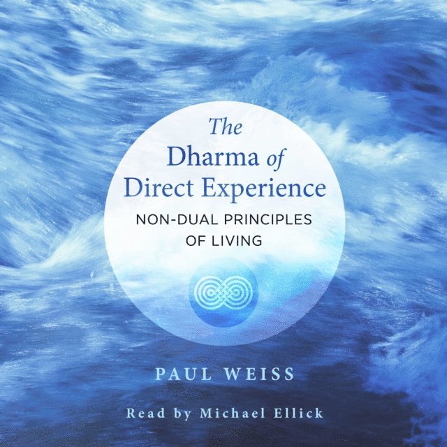 Paul Weiss - Dharma of Direct Experience, Ljudbok