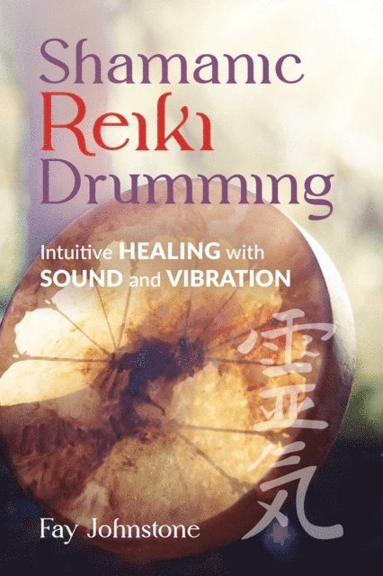 Fay Johnstone - Shamanic Reiki Drumming, E-bok. Tillgänglighet: Lägg i varukorg