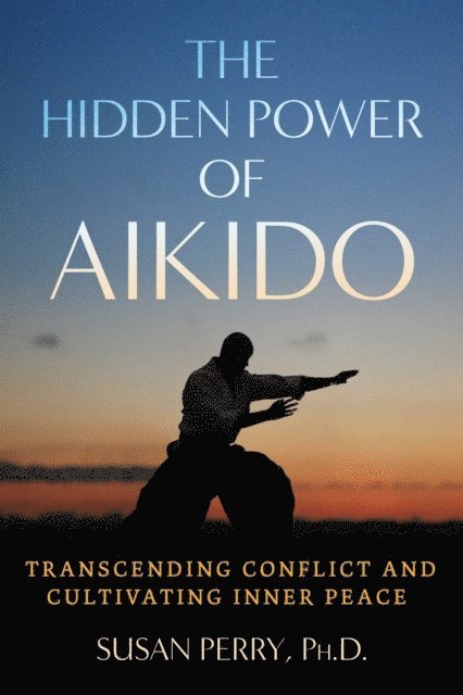 Susan Perry - Hidden Power of Aikido, E-bok