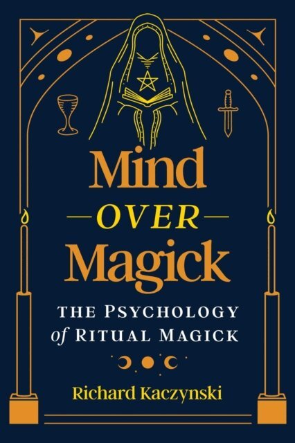 Richard Kaczynski - Mind over Magick, E-bok