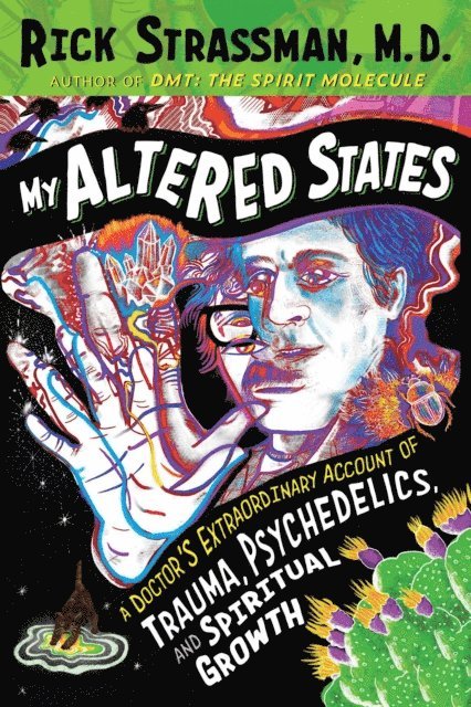 Rick Strassman - My Altered States, E-bok