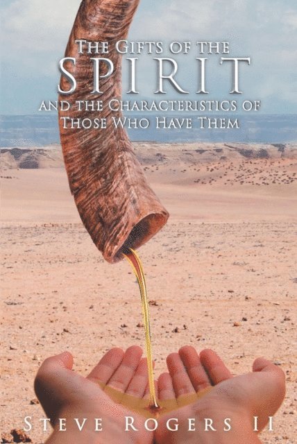 Steve Rogers - Gifts of the Spirit and the Characteristics of Those Who Have Them, E-bok