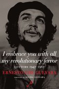 I Embrace You with All My Revolutionary Fervor