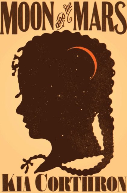 Kia Corthron - Moon and the Mars, E-bok