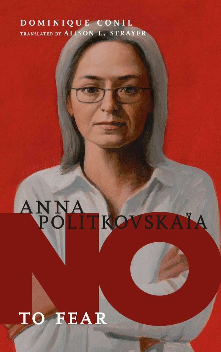 Dominique Conil - No To Fear: Anna Politkovskaya, Inbunden