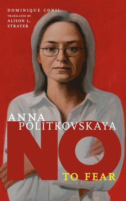 Dominique Conil - Anna Politkovskaya, E-bok