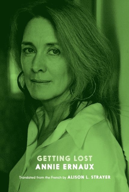 Annie Ernaux - Getting Lost, E-bok