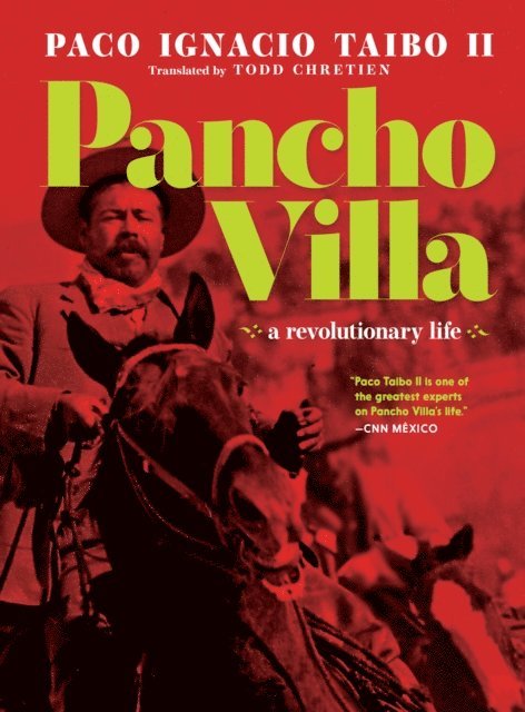 Paco Ignacio Taibo II - Pancho Villa, E-bok