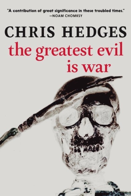 Chris Hedges - Greatest Evil is War, E-bok