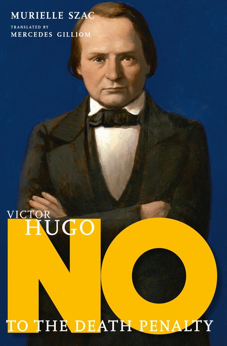 Murielle Szac - Victor Hugo: No to the Death Penalty, Inbunden