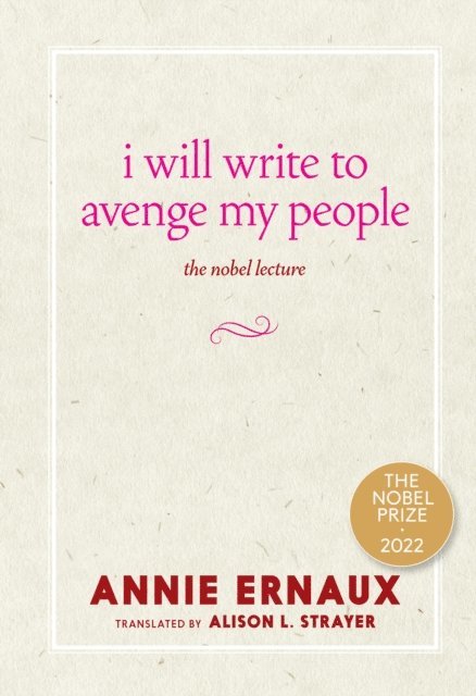 Annie Ernaux - I Will Write to Avenge My People, E-bok