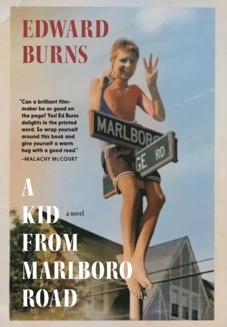 Edward Burns - Kid from Marlboro Road, E-bok