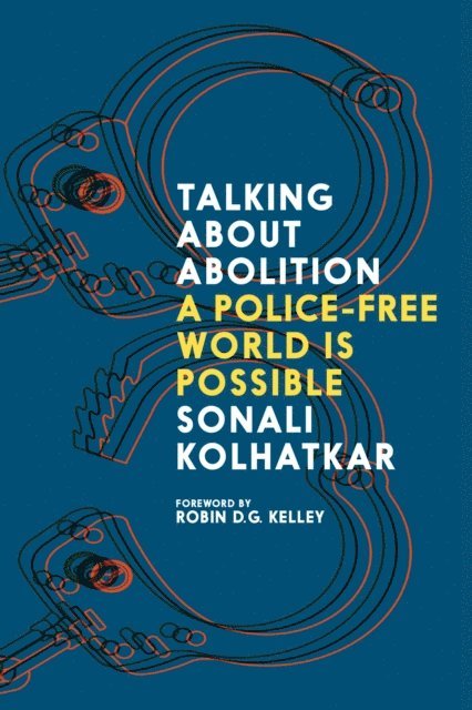 Sonali Kolhatkar - Talking About Abolition, E-bok
