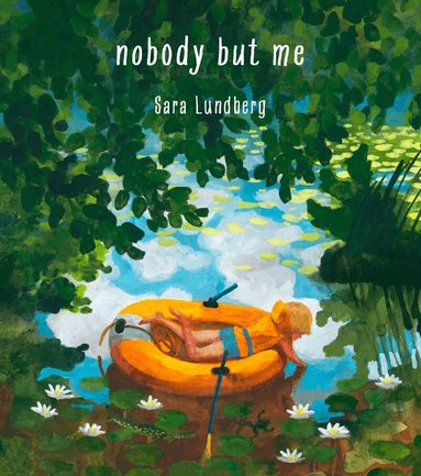 Sara Lundberg - Nobody But Me, Inbunden