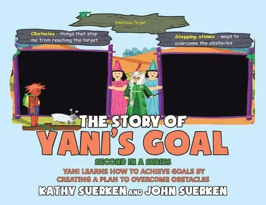 Kathy Suerken, John Suerken - The Story of Yani's Goal: Yani Learns How To Achieve Goals By Creating A Plan To Overcome Obstacles, Häftad. Tillgänglighet: Lägg i varukorg