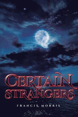 Francis Morris - Certain Strangers, Häftad