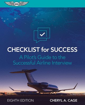 Cheryl A. Cage - Checklist for Success: A Pilot's Guide to the Successful Airline Interview, Häftad