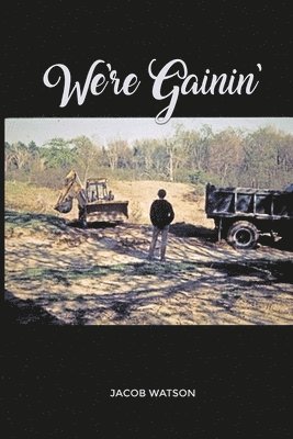 We're Gainin': Collins Brook, A Maine Free School - A Memoir