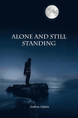 Andrea Adams - Alone and Still Standing, Häftad. Tillgänglighet: Lägg i varukorg