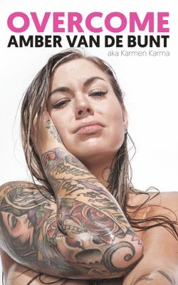 Amber van de Bunt, Karmen Karma - Overcome, Inbunden