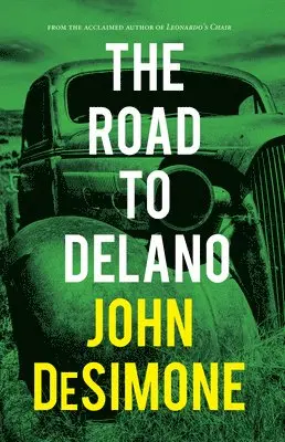 John DeSimone - Road to Delano, Inbunden. Tillgänglighet: Lägg i varukorg