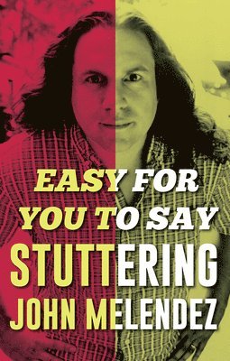 "Stuttering" John Melendez - Easy For You To Say, Häftad. Tillgänglighet: Kommande