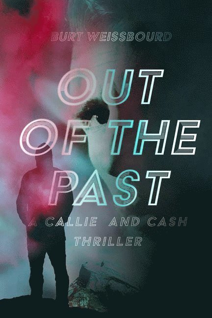 Burt Weissbourd - Out of the Past, Inbunden