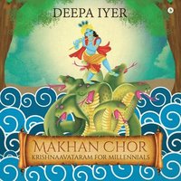 Makhan Chor: Krishnaavataram For Millennials