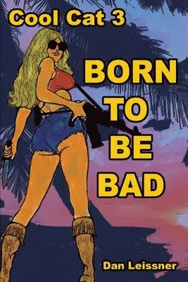 Dan Leissner - Born to Be Bad, Häftad. Tillgänglighet: Lägg i varukorg