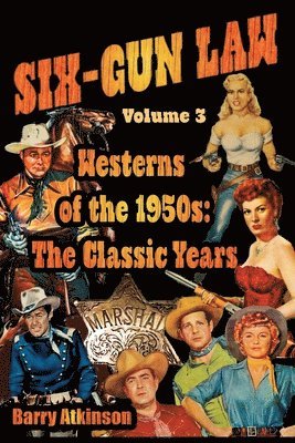 Barry Atkinson - SIX-GUN LAW Westerns of the 1950s, Häftad