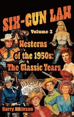 Barry Atkinson - SIX-GUN LAW Westerns of the 1950s, Inbunden