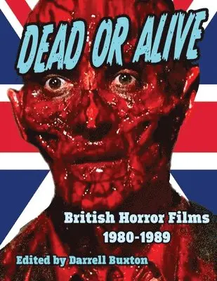 TBD, Darrell Buxton - Dead or Alive British Horror Films 1980-1989, Häftad. Tillgänglighet: Lägg i varukorg