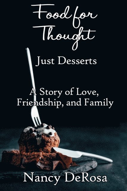 Nancy DeRosa - Food for Thought: Just Desserts, E-bok