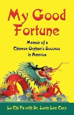 Lu Chi Fa, Lorin Lee Cary - My Good Fortune, Häftad. Tillgänglighet: Tillfälligt slut