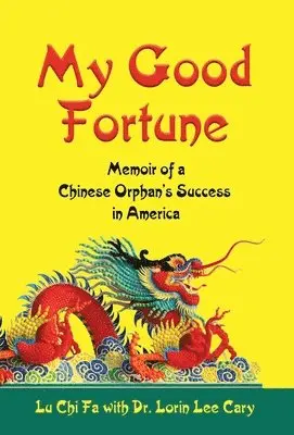 Lu Chi Fa, Lorin Lee Cary - My Good Fortune, Inbunden. Tillgänglighet: Tillfälligt slut