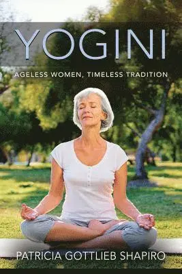 Patricia Gottlieb Shapiro - Yogini, Häftad. Tillgänglighet: Lägg i varukorg